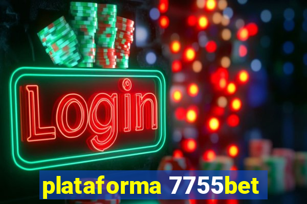 plataforma 7755bet